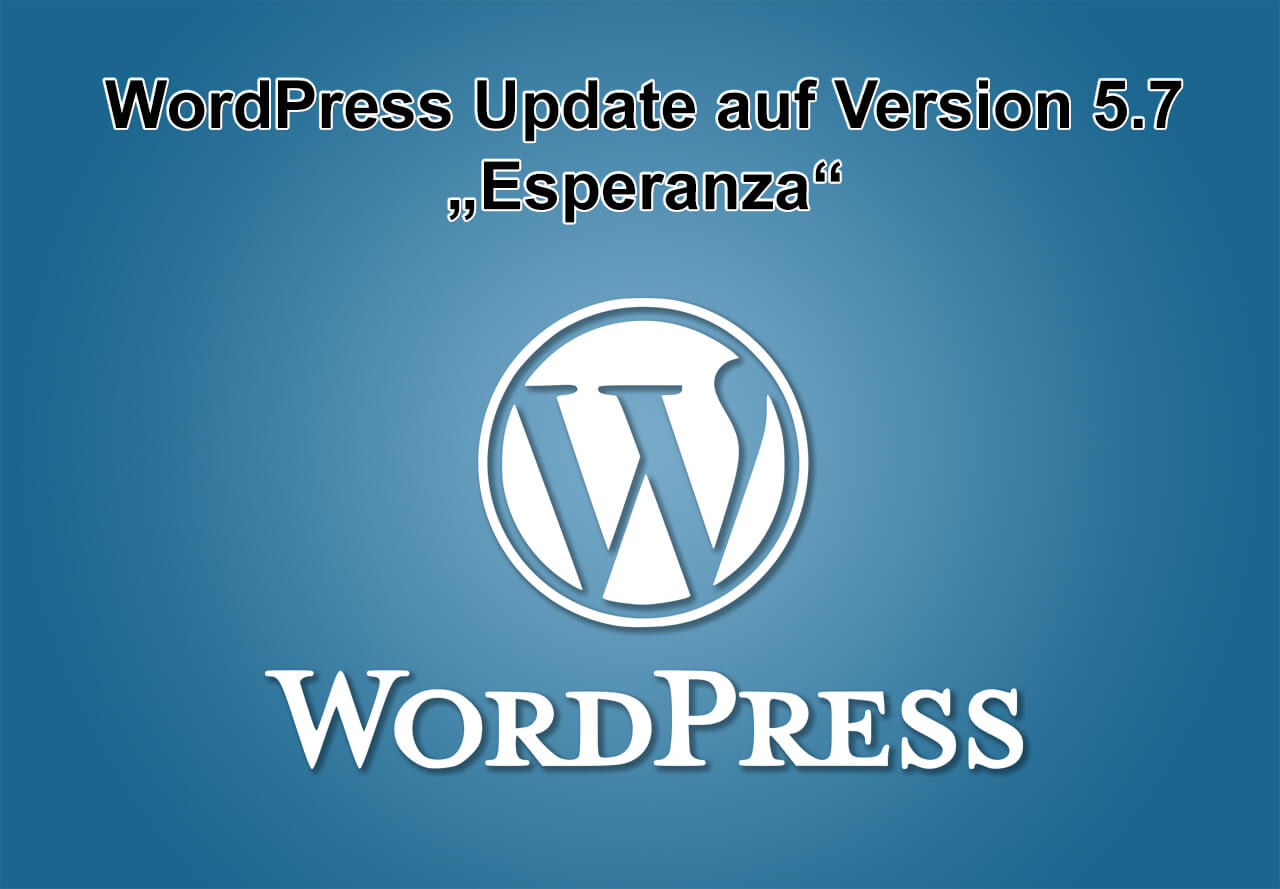 WordPress-Update auf Version 5.7 - Esperanza - am 09.03.2021 erschienen