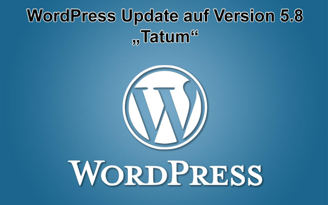 WordPress-Update auf Version 5.8 - Tatum - am 20.07.2021 erschienen