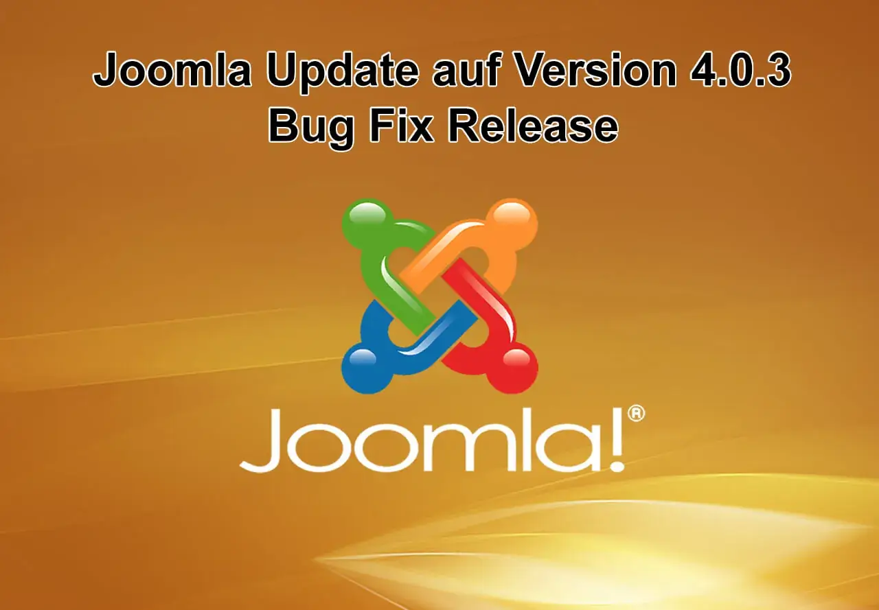 Joomla Update auf Version 4.0.3 am 14 September 2021 erschienen - Bug Fix Release