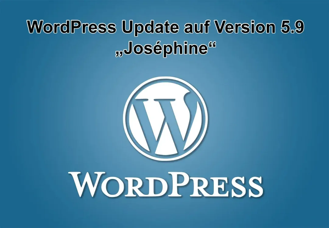 WordPress-Update auf Version 5.9 Joséphine am 26. Januar 2022 erschienen