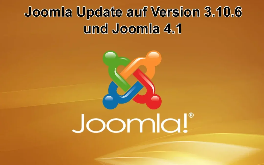 Joomla Update auf Version 3.10.6 und auf Version 4.1 erschienen