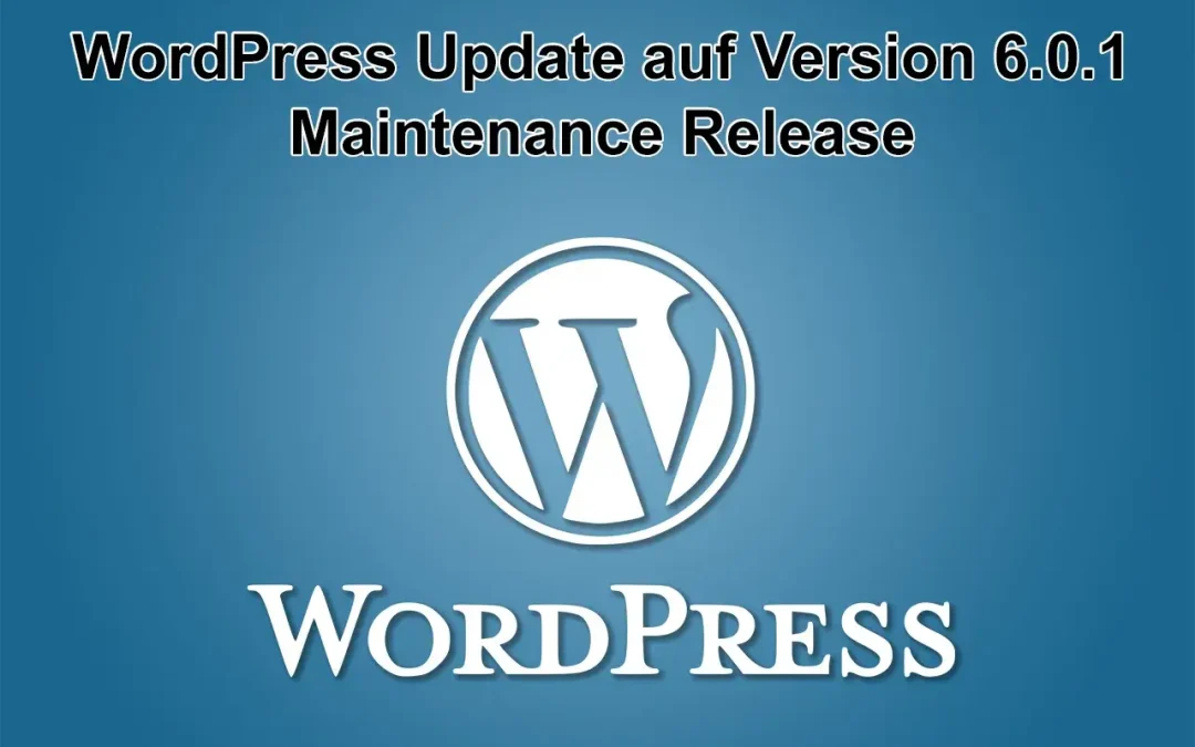 WordPress Update auf Version 6.0.1 erschienen