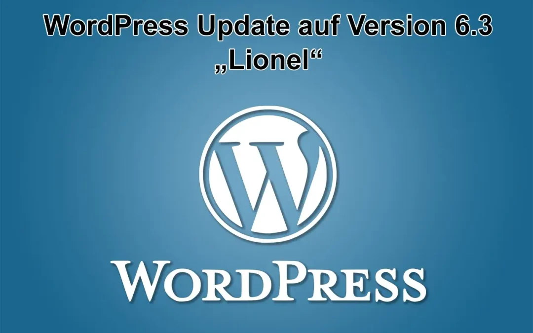 WordPress Update auf Version 6.3 „Lionel“ erschienen