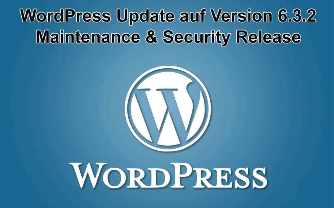 WordPress Update auf Version 6.3.2 erschienen