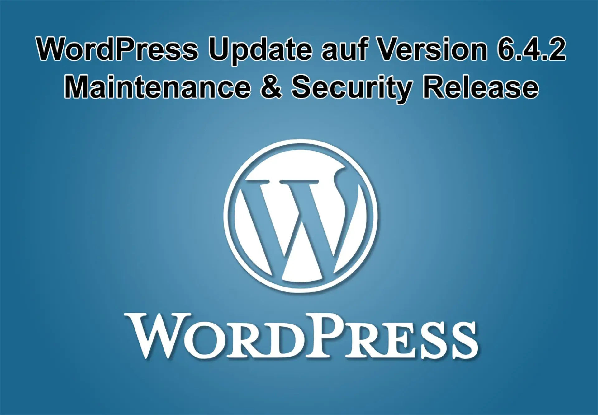 WordPress-Update auf Version 6.4.2 am 6. Dezember 2023 erschienen - Maintenance & Security Release