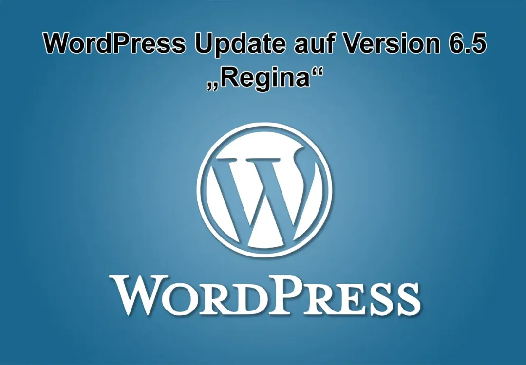 WordPress-Update auf Version 6.5 - Regina - am 2. April 2024 erschienen