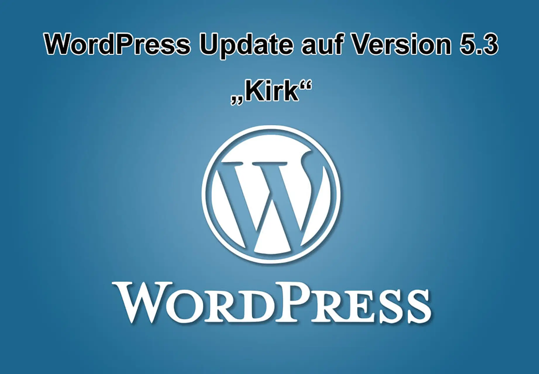 WordPress-Update auf Version 5.3 „Kirk“ erschienen