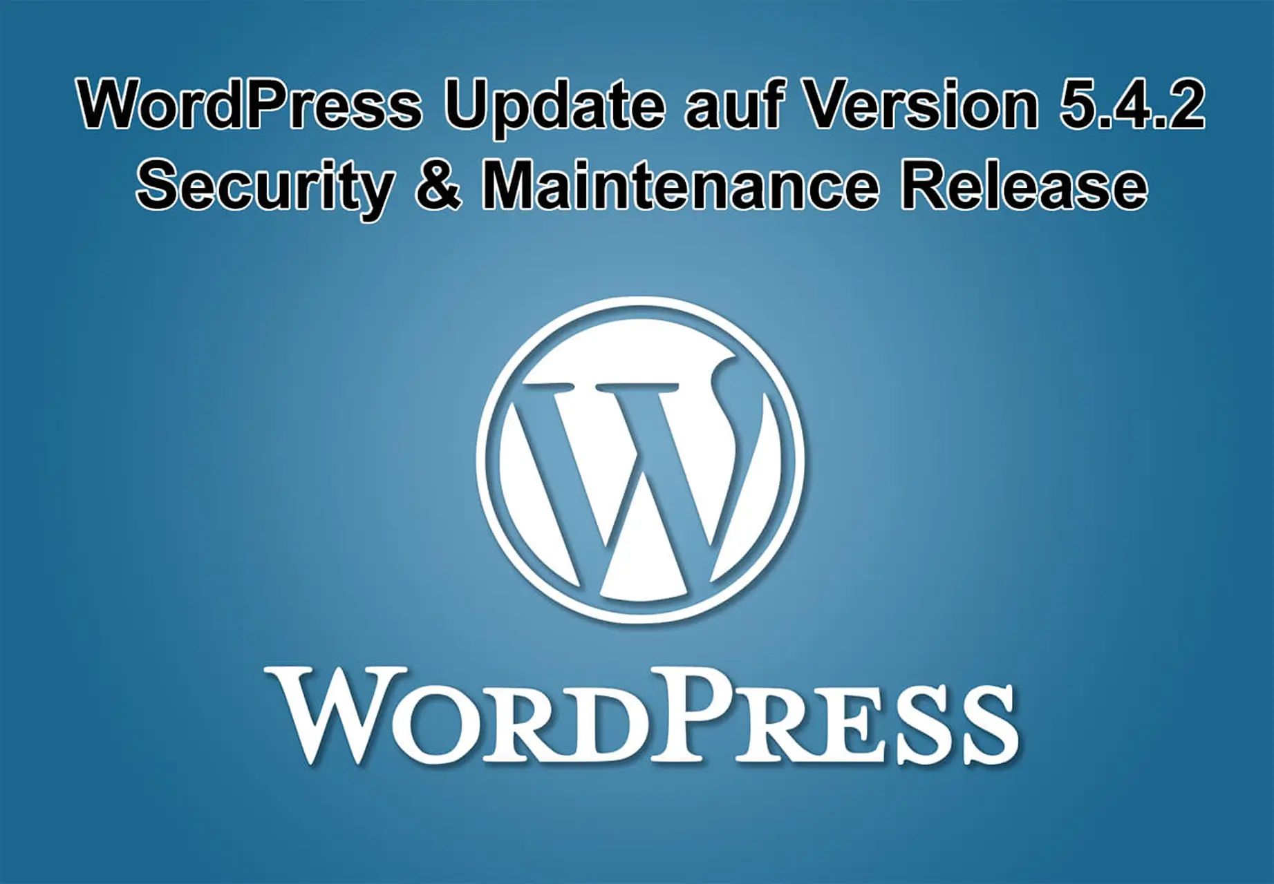 WordPress-Update auf Version 5.4.2 erschienen - Security and Maintenance Release