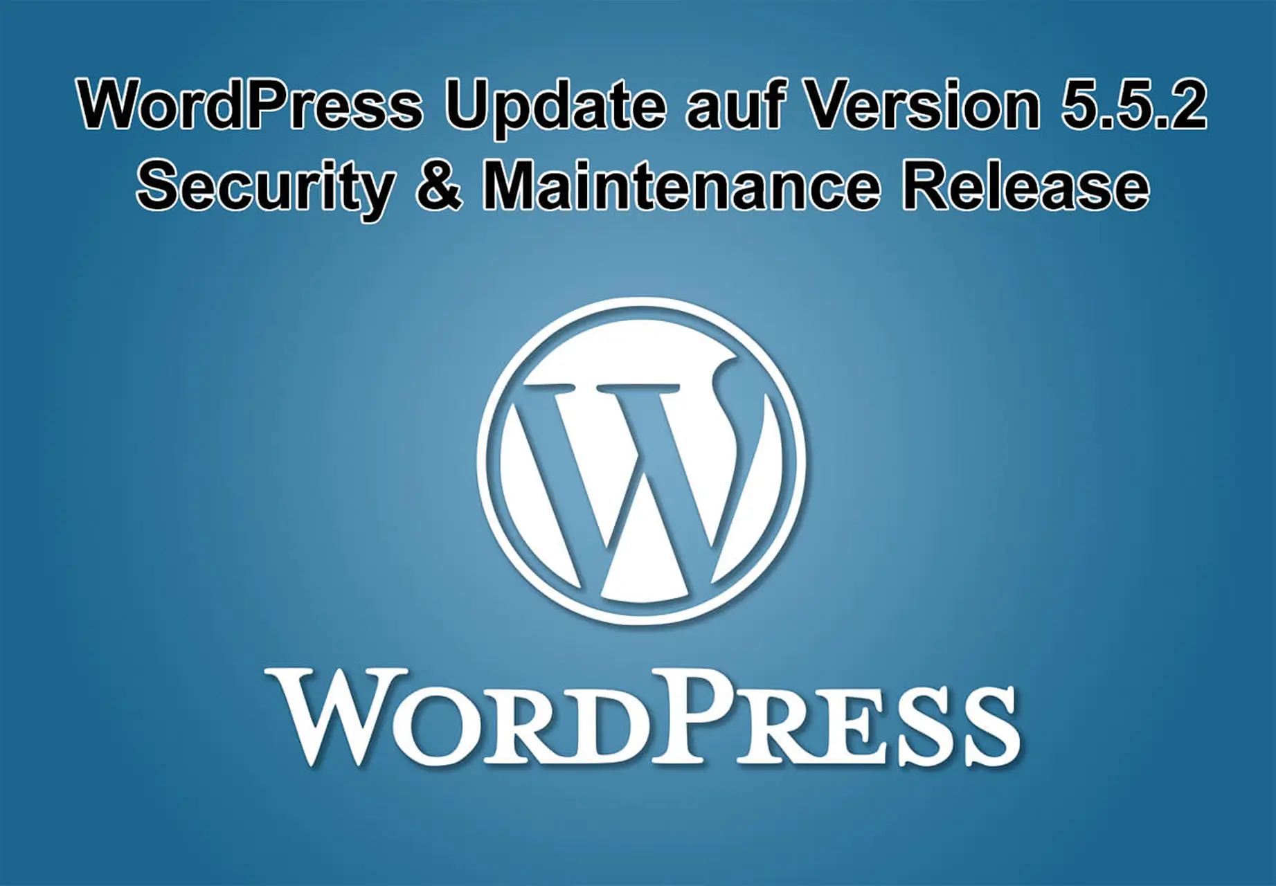 WordPress-Update auf Version 5.5.2 erschienen - Security and Maintenance Release