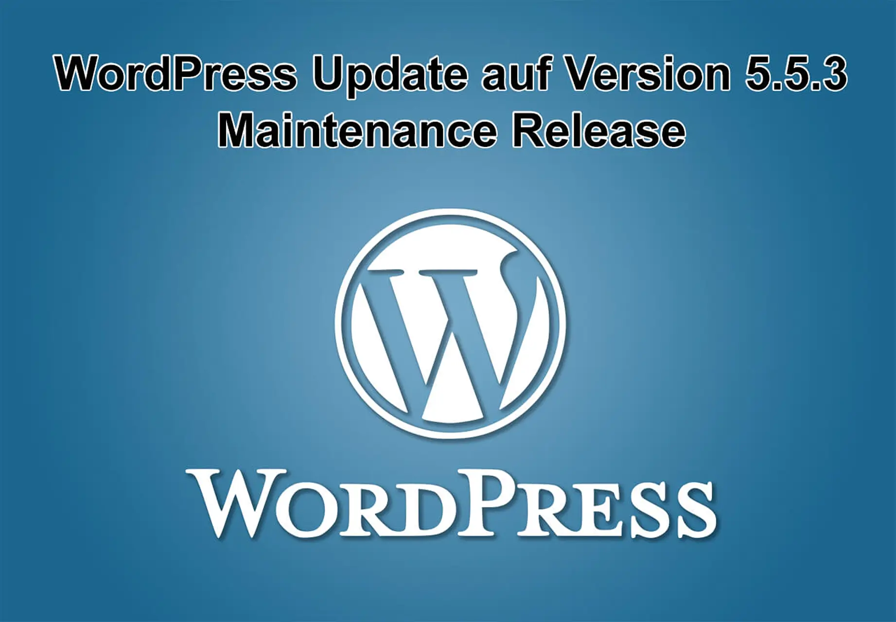 WordPress-Update auf Version 5.5.3 erschienen - Maintenance Release