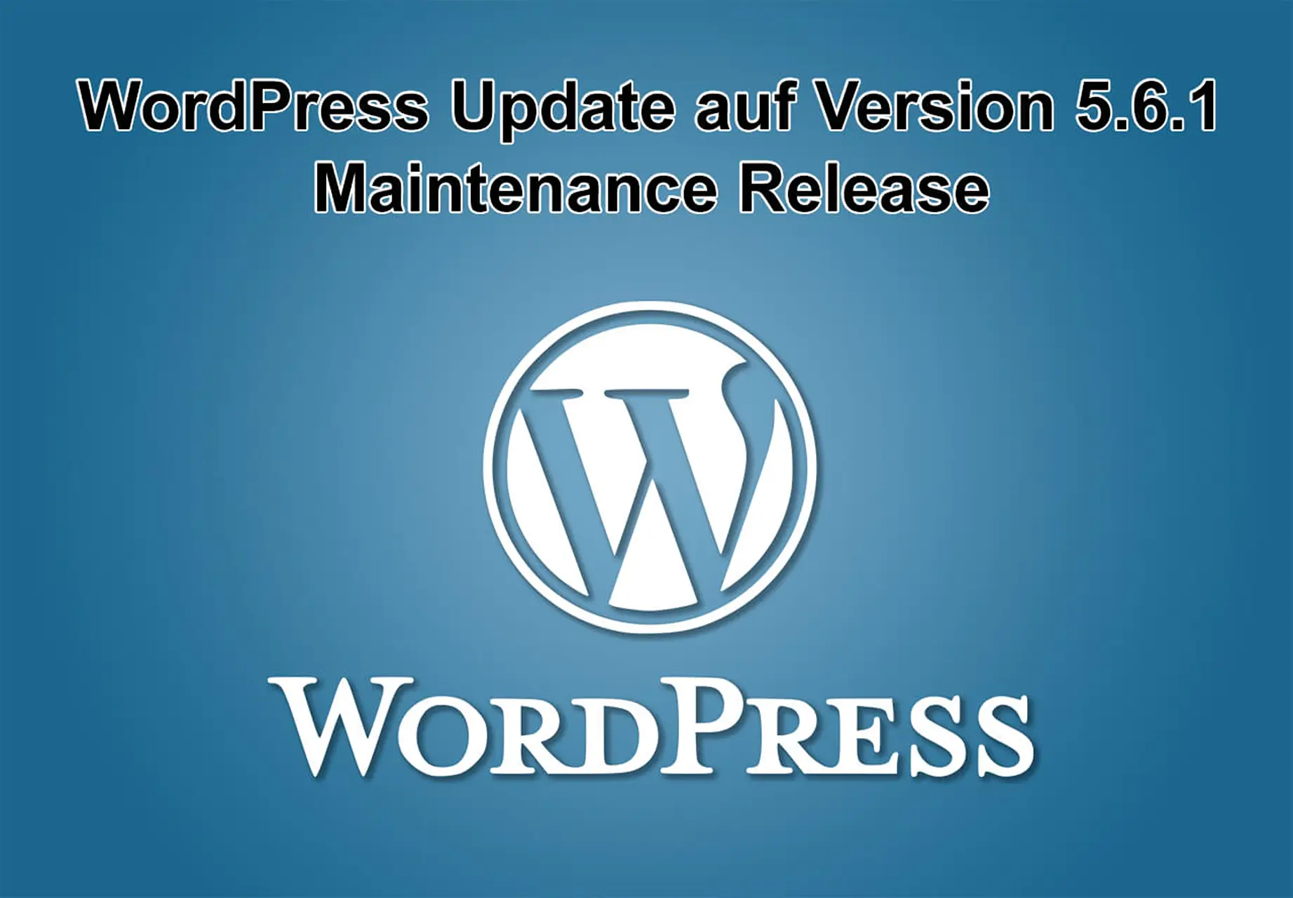 WordPress-Update auf Version 5.6.1 erschienen - Maintenance Release