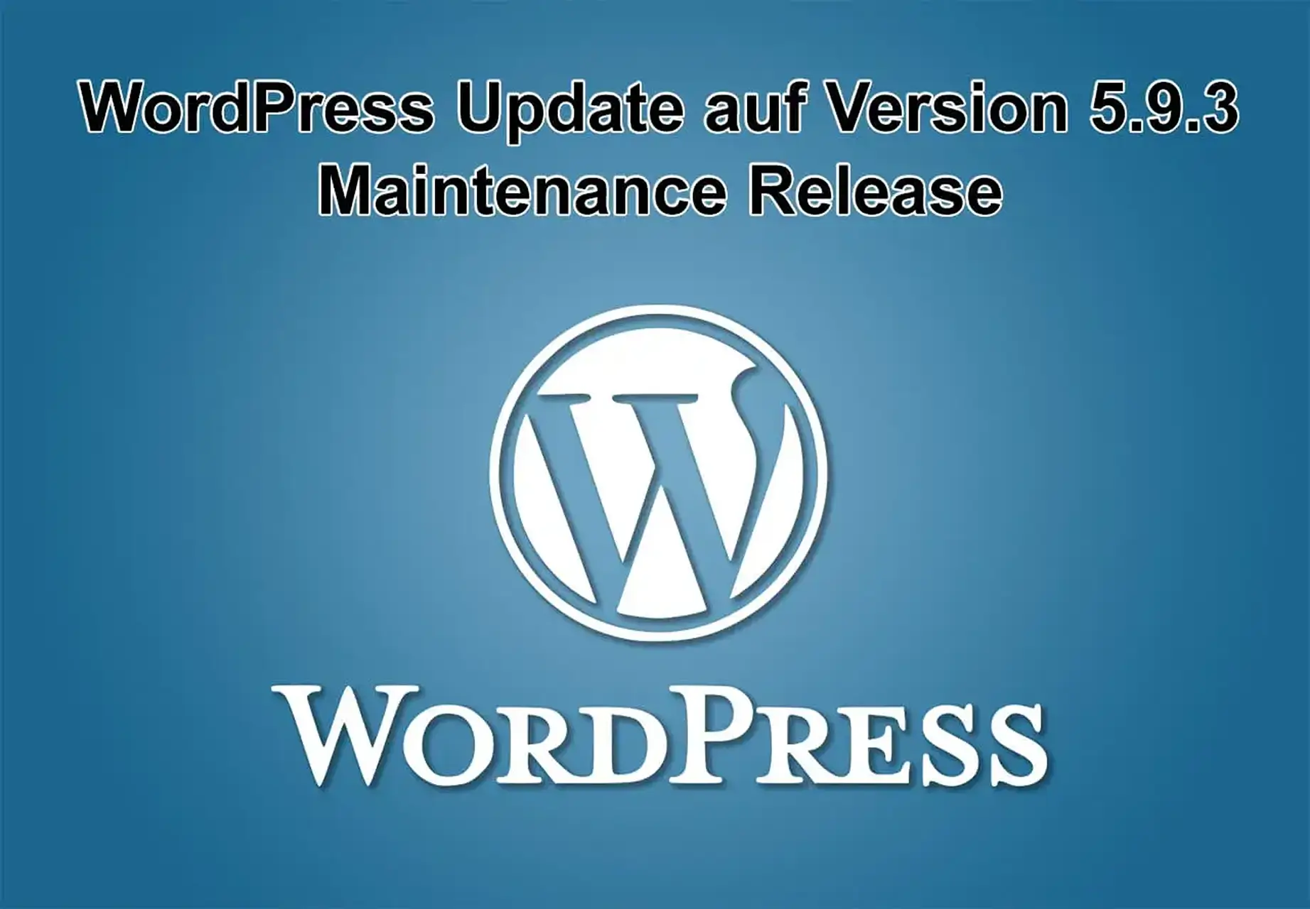 WordPress-Update auf Version 5.9.3 am 5. April 2022 erschienen - Maintenance Release