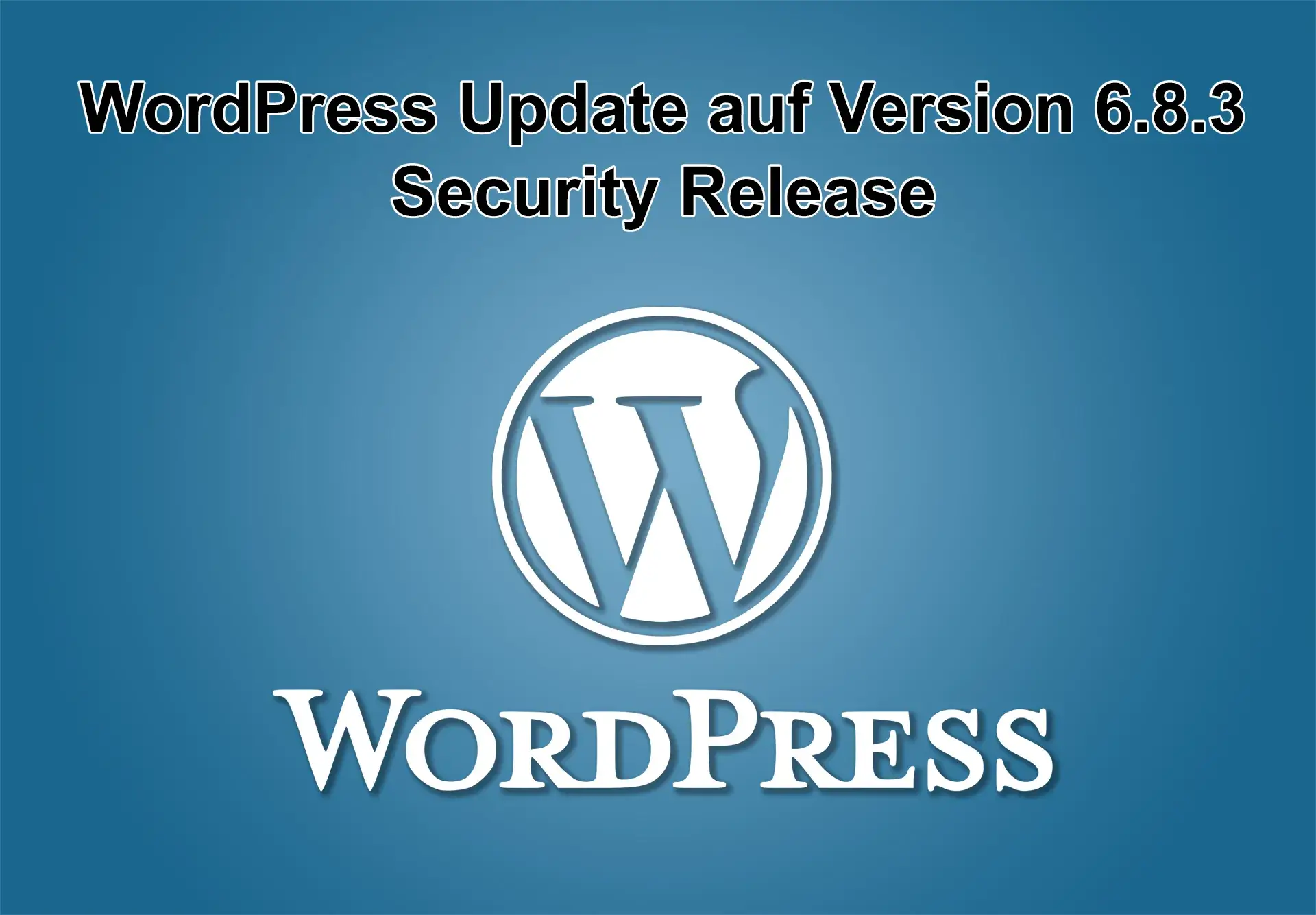 WordPress-Update auf Version 6.8.3 am 30 September 2025 erschienen - Security Release